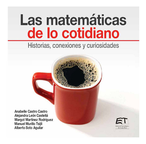 Las Matemáticas De Lo Cotidiano Historias Conexiones Y Curio