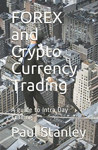 Forex And Crypto Currency Trading: A Guide To Intra Day