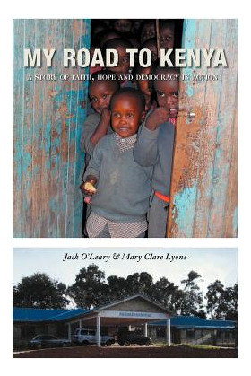 Libro My Road To Kenya: A Story Of Faith, Hope And Democr...