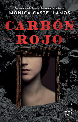 Libro Carbón Rojo De Mónica Castellanos Editorial Hachette