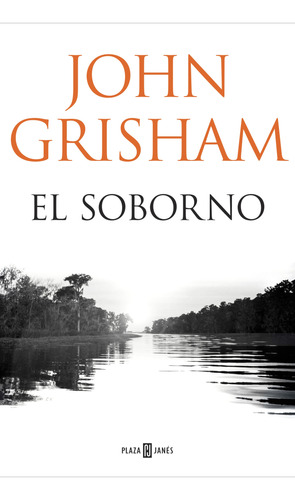 El Soborno / John Grisham