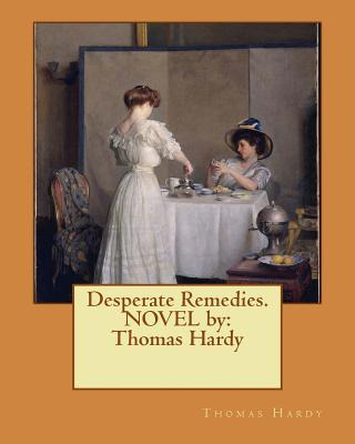 Libro Desperate Remedies. Novel By: Thomas Hardy - Hardy,...