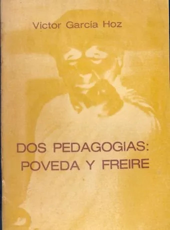 Victor Garcia Hoz: Dos Pedagogias: Poveda Y Freire