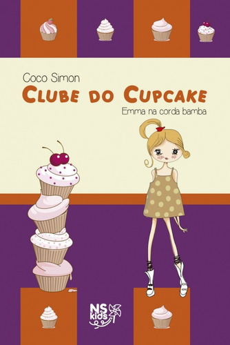 Clube do cupcake - Emma na corda bamba, de Simon, Coco. Série Clube do cupcake (3), vol. 3. Novo Século Editora e Distribuidora Ltda., capa mole em português, 2018