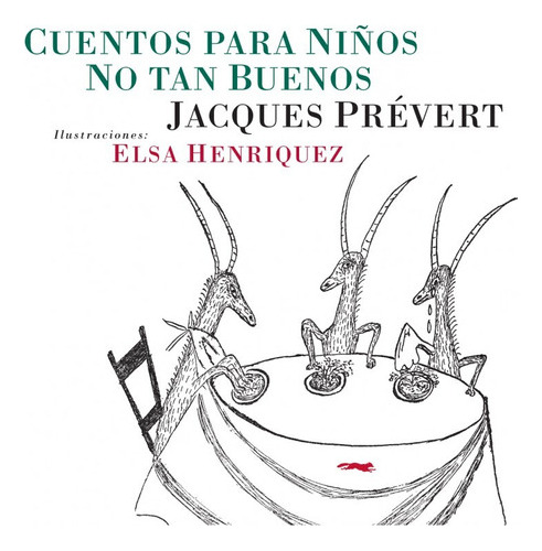 Cuentos Para Niños No Tan Buenos - Jacques Prevert 
