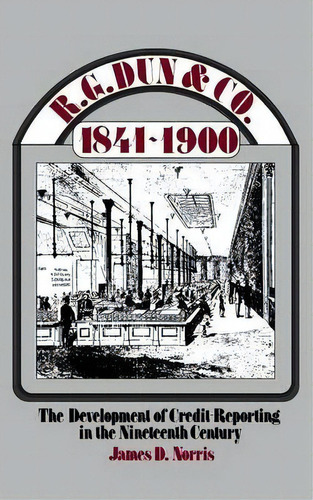 R.g. Dun & Co., 1841-1900, De James Norris. Editorial Abc Clio, Tapa Dura En Inglés