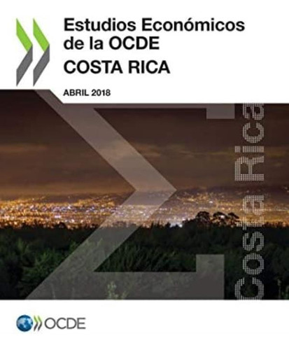 Libro: Estudios Económicos De La Ocde: Costa Rica 2018: Edit