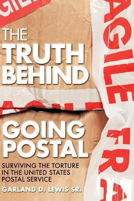 Libro The Truth Behind Going Postal: Surviving The Tortur...