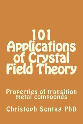 Libro 101 Applications Of Crystal Field Theory : Properti...