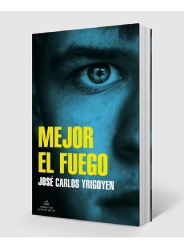 Libro - Mejor El Fuego - José Carlos Yrigoyen