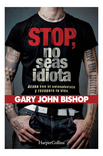 Stop, No Seas Idiota - Gary John Bishop