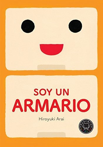 Soy Un Armario, De Arai, Hiroyuki. Editorial Blackie Books, Tapa Blanda En Español, 2018