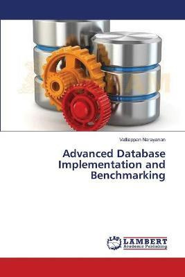 Libro Advanced Database Implementation And Benchmarking -...