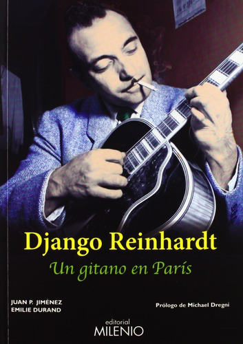 Django Reinhardt - Un Gitano En Paris - Ed. Milenio