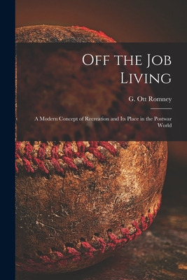 Libro Off The Job Living: A Modern Concept Of Recreation ...