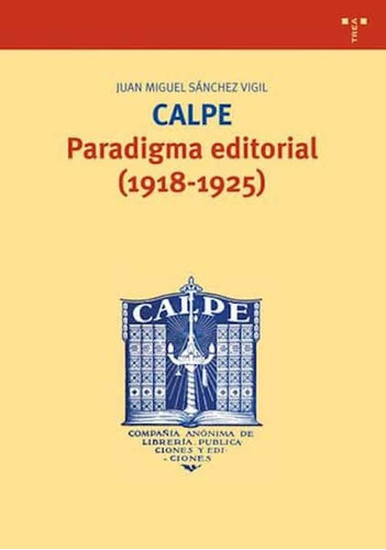 Calpe Paradigma Editorial 1918-1925 - Sanchez Vigil,juan ...