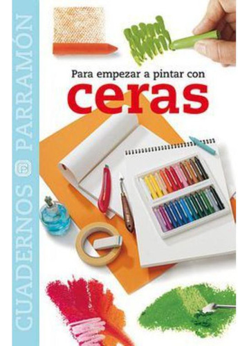 Libro: Para Empezar A Pintar Con Ceras