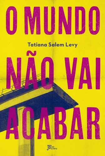 O mundo não vai acabar, de Levy, Tatiana Salem. Editora José Olympio Ltda., capa mole em português, 2017