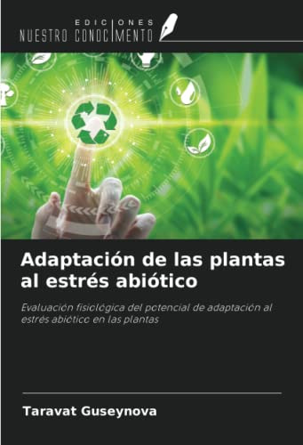 Adaptacion De Las Plantas Al Estres Abiotico: Evaluacion Fis