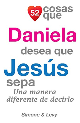52 Cosas Que Daniela Desea Que Jesus Sepa