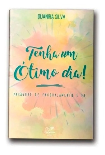 Livro Tenha Um Ótimo Dia! Palavras De Encorajamento E Fé | MercadoLivre Livro Tenha Um Ótimo Dia! Palavras De Encorajamento E Fé | MercadoLivre