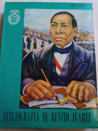 Imagen 1 de 10 de Libro Bibliografía De Benito Juárez René Avilés Nuevo