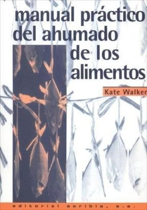 Libro Manual Practico Del Ahumado De Los Alimentos De Kate W