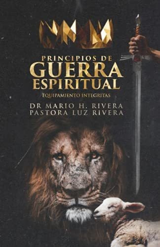 Principios De Guerra Espiritual. : Equipamiento Integritas., De Luz M Rivera. Editorial Lac, Tapa Blanda En Español