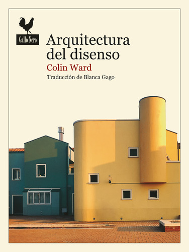 Arquitectura Del Disenso - Colin Ward  - *