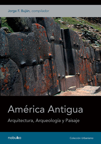 América Antigua, De Jorge F. Bujan