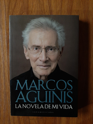 Marcos Aguinis  La Novela De Mi Vida  Ed. Sudamericana