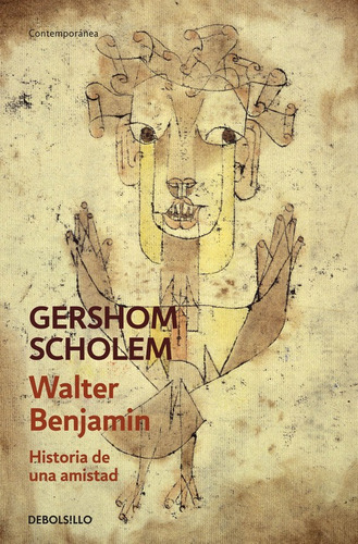 Walter Benjamin. Historia de una amistad, de Scholem, Gershom. Serie Ah imp Editorial Debolsillo, tapa blanda en español, 2020