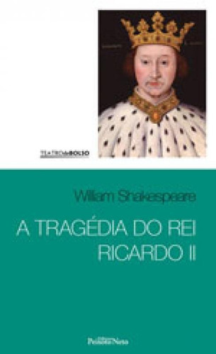 A Tragédia Do Rei Ricardo Ii - Vol. 25, De Shakespeare, William. Editora Peixoto Neto, Capa Mole, Edição 1ª Edição - 2017 Em Português