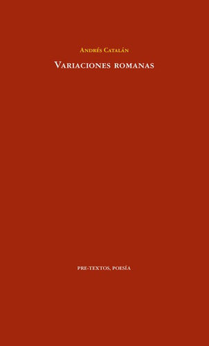 Variaciones Romanas, De Catalán, Andrés. Editorial Pre-textos, Tapa Blanda En Español, 2021