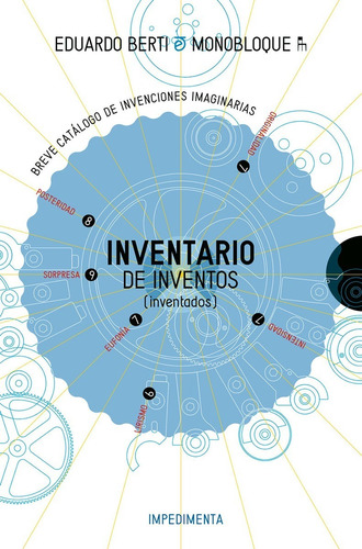 Inventario De Inventos. Eduardo Berti. Impedimenta