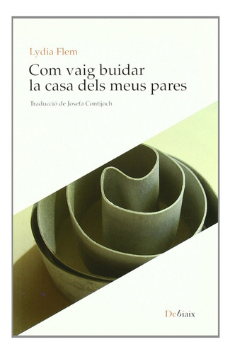 Com Vaig Buidar La Casa Dels Meus Pares (libro Original)