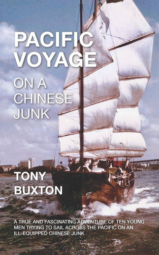 Libro: Pacific Voyage On A Chinese Junk: A True And Of 10 To