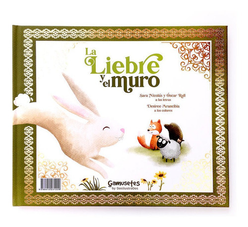 El Muro Y La Liebre, De Arancibia, Desiree. Editorial Gamusetes, Tapa Dura En Español