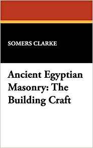 Ancient Egyptian Masonry The Building Craft