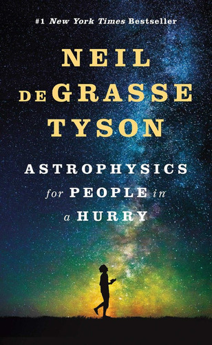 Astrophysics For People In A Hurry - Neil Degrasse Tyson