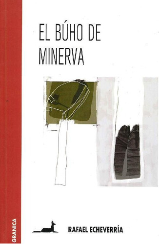 Libro El Búho De Minerva De Rafael Echeverría
