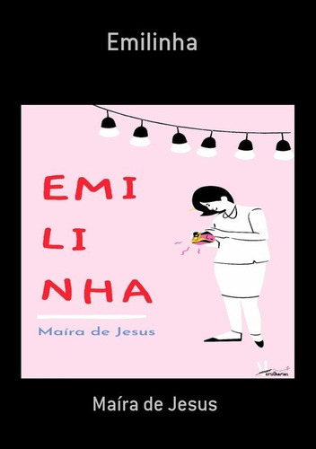 Emilinha, De Maíra De Jesus. Série Não Aplicável, Vol. 1. Editora Clube De Autores, Capa Mole, Edição 1 Em Português, 2020