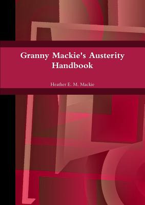 Libro Granny Mackie's Austerity Handbook - Mackie, Heathe...