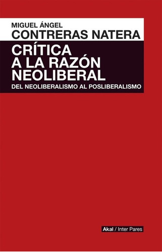 Crítica A La Razón Neoliberal De Miguel Ángel Contreras