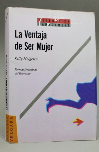 La Ventaja De Ser Mujer Sally Helgesen 1993 Bg4