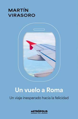Un Vuelo A Roma - Un Viaje Inesperado Hacia La Felicidad - V