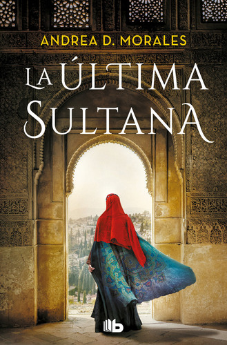La Ultima Sultana, De Andrea D Morales. Editorial B De Bolsillo, Tapa Blanda En Español