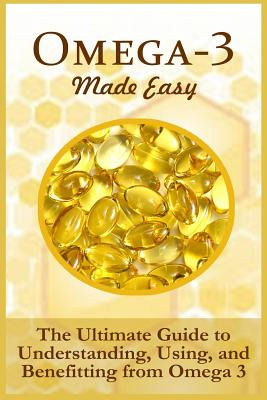 Libro Omega-3 Made Easy: The Ultimate Guide To Understand...