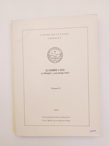 El Hombre Y Dios. La Religión: ¿una Droga Mas? Uca (e)