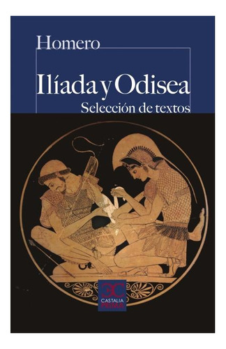 Iliada Y Odisea Selección De Textos - Homero - Castalia
